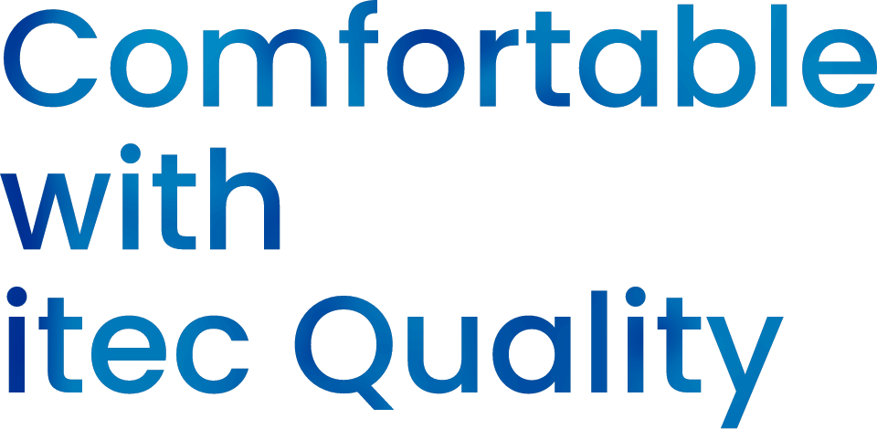 Comfortable with itec Quality